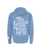Be Good To Yourself Pigment Light Blue Hoodie